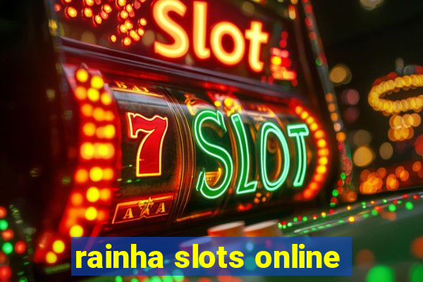 rainha slots online